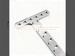 China Servicios de mecanizado CNC de precisión para placas de fijación de fracturas de aleación de titanio Fabricación de implantes médicos